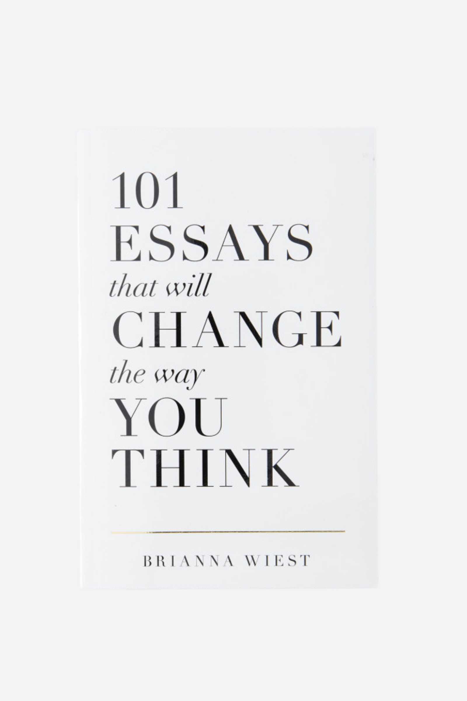 101 Essays That Will Change The Way You Think Book (Hardcover)