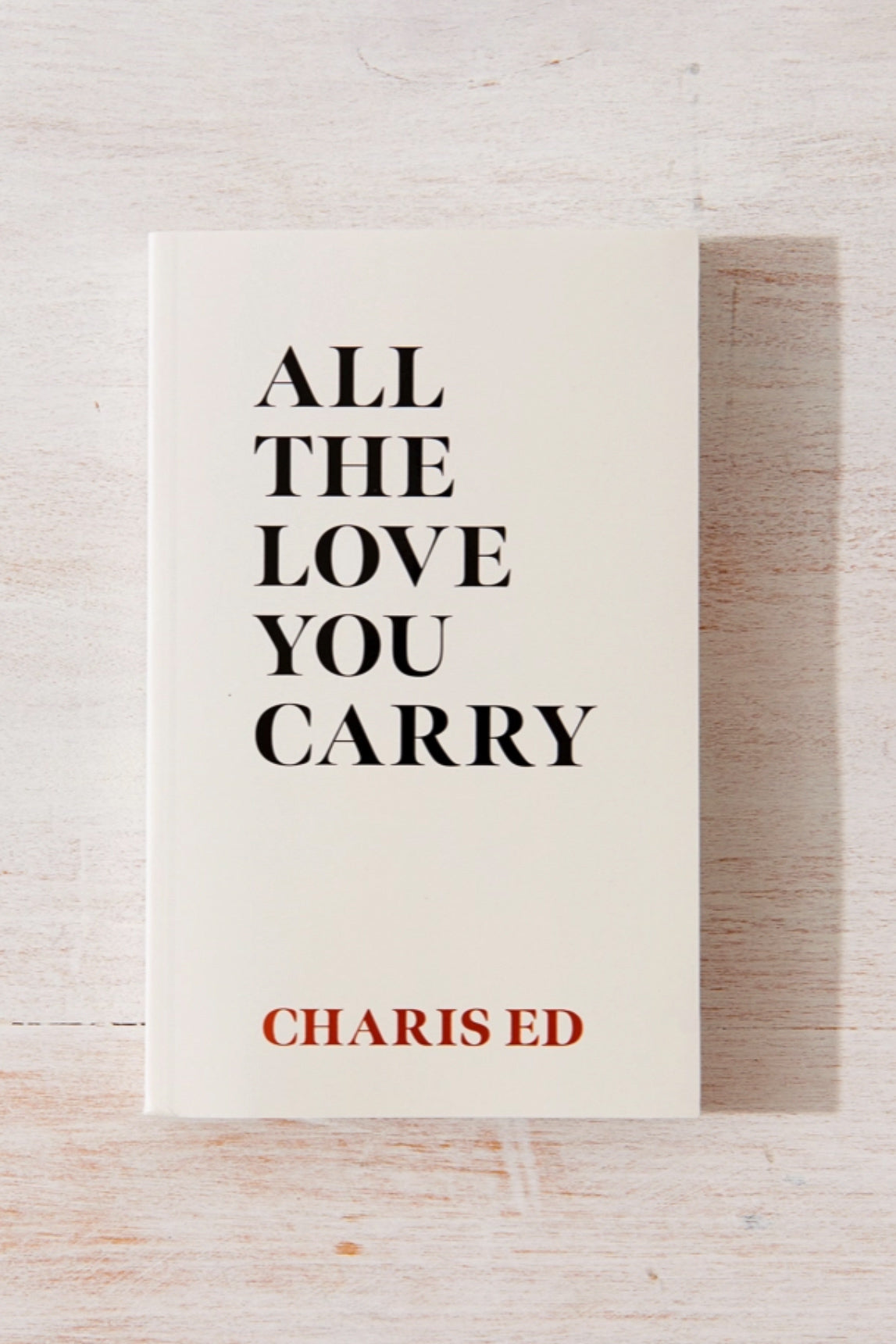 All The Love You Carry Book